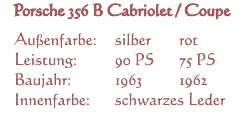 Porsche 356 B Cabriolet / Coupe, Leistung: 90 PS / 75 PS, Baujahr: 1963 / 1962, Außenfarbe: silber / rot, Innenfarbe: schwarzes Leder